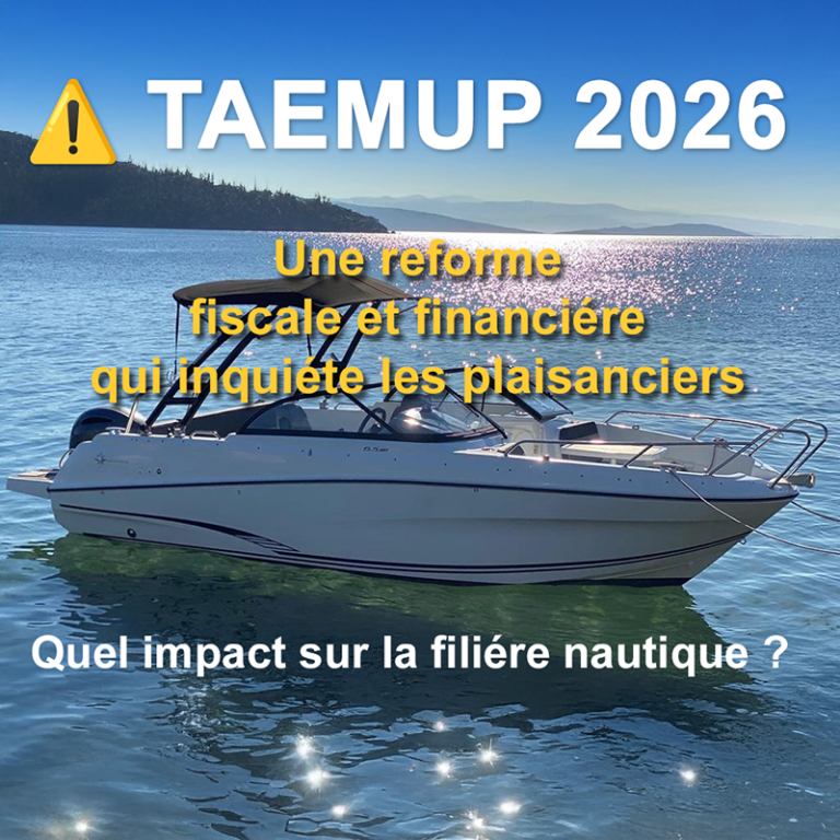 ⚠️ TAEMUP 2026 : une réforme fiscale qui peut coûter cher à la plaisance et à l’économie maritime