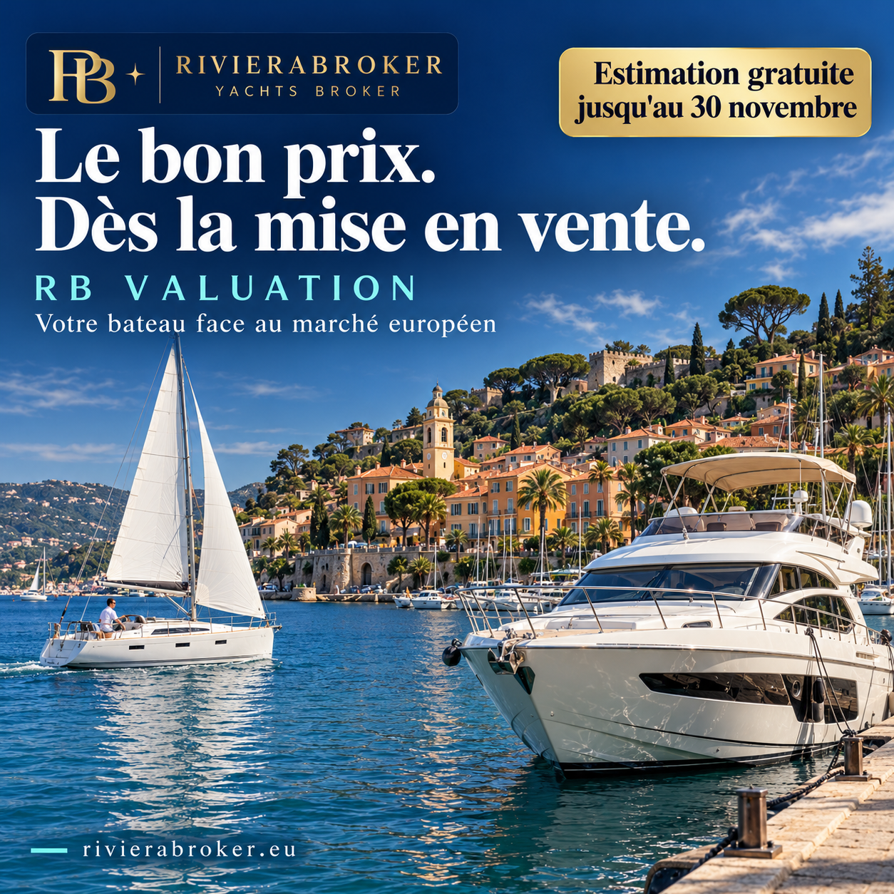 RB VALUATION par RivieraBroker : estimation gratuite du prix de vente de votre bateau d'occasion jusqu'au 30 novembre, avec un voilier et un yacht à moteur dans un port de la Côte d'Azur